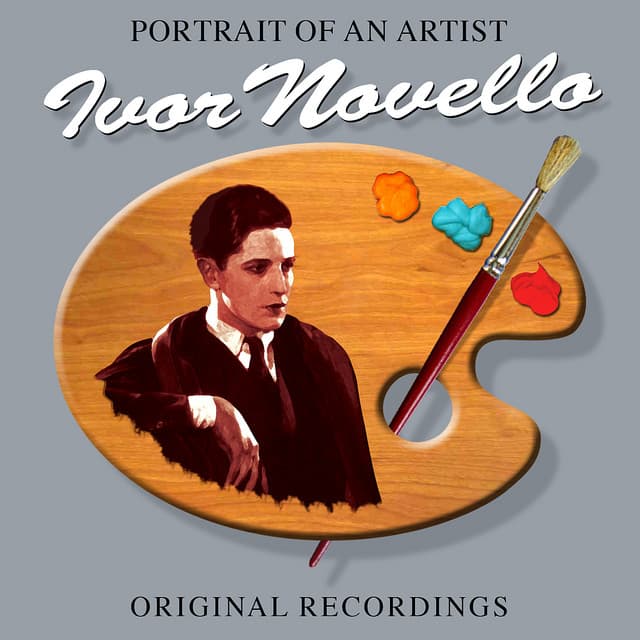 Portrait Of An Artist - Ivor Novello