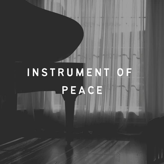 Instrument of Peace - Gentle Piano Music