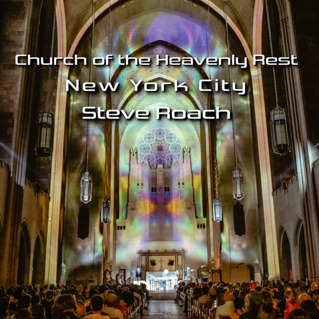 Church of the Heavenly Rest, New York City - Steve Roach
