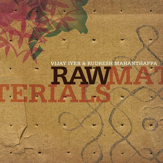 Raw Materials - Vijay Iyer