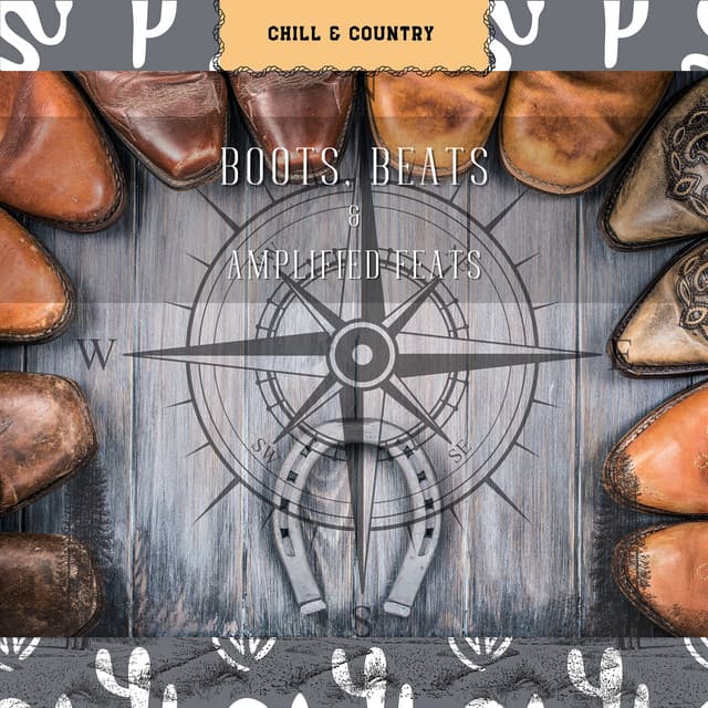 Boots, Beats & Amplified Feats - Chill & Country