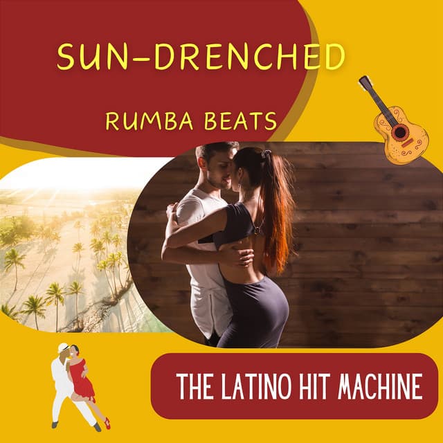 Sun-Drenched Rumba Beats - The Latino Hit Machine