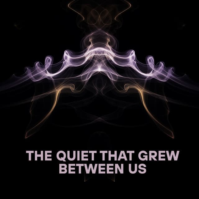 The Quiet That Grew Between Us - Hannah Mary