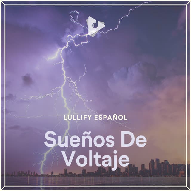 Sueños De Voltaje - Lullify Español
