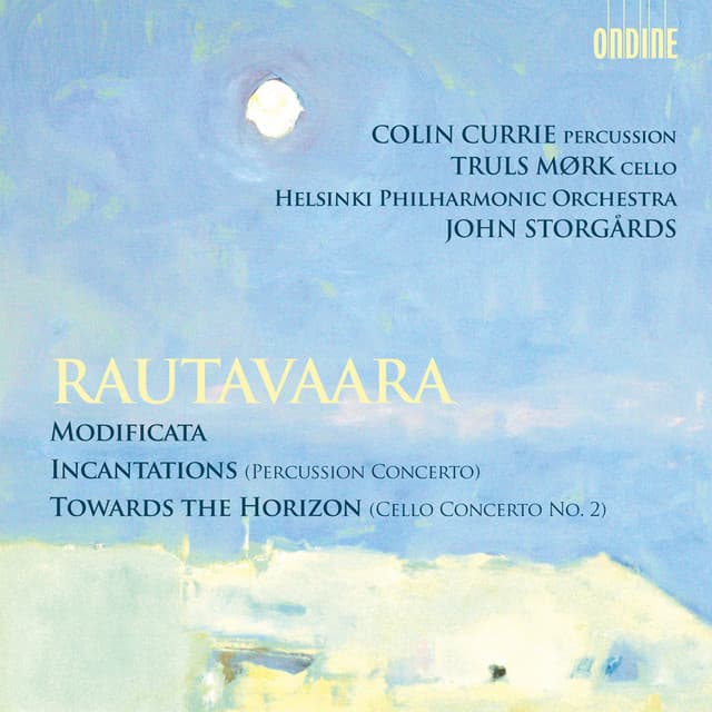 Rautavaara: Modificata, Incantations & Towards the Horizon - Einojuhani Rautavaara