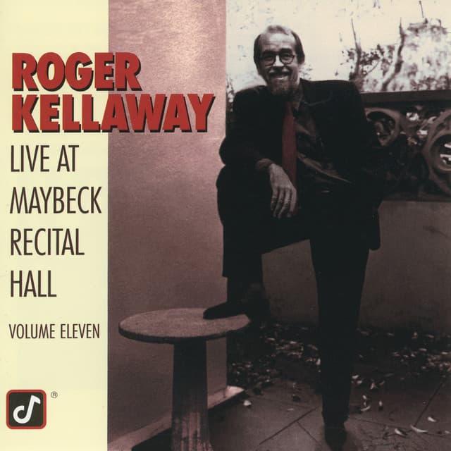 The Maybeck Recital Series, Vol. 11 - Roger Kellaway