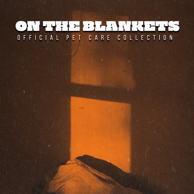 On the Blankets - Official Pet Care Collection