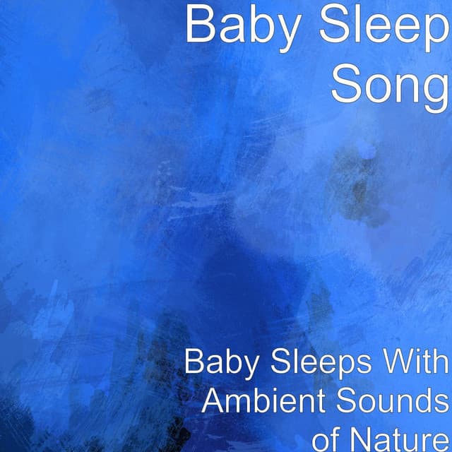 Baby Sleeps With Ambient Sounds of Nature - Baby Sleep Song