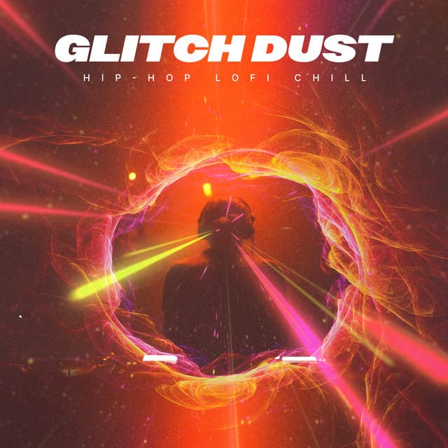 Glitch Dust - Hip-Hop Lofi Chill