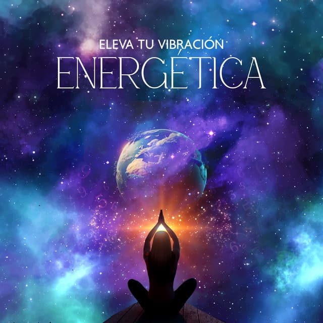 Eleva tu Vibración Energética: Meditación Profunda, Tonos Curativos - Colección de tonos Solfeggio