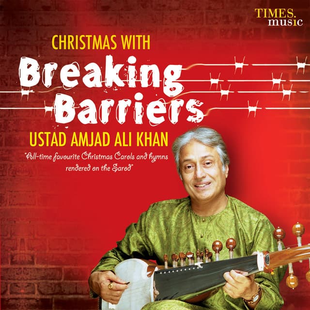 Breaking Barriers - Amjad Ali Khan