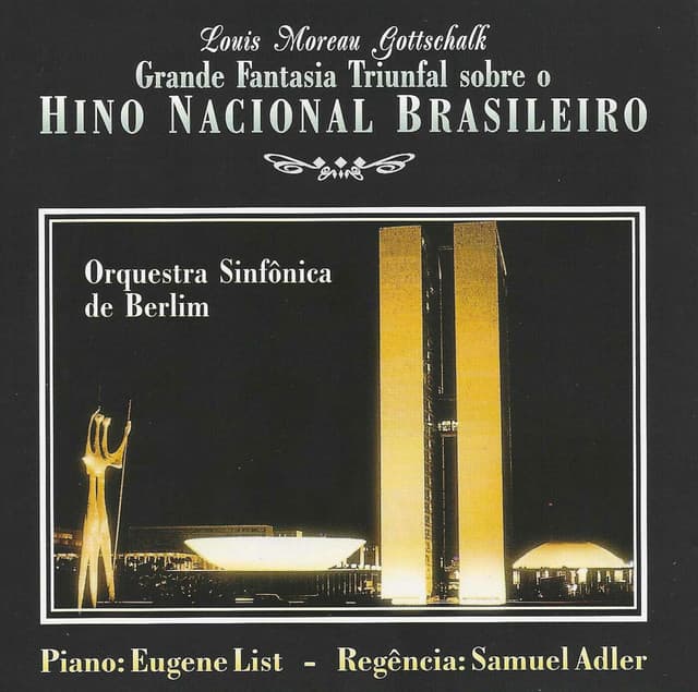Grande Fantasia Triunfal Sobre o Hino Nacional Brasileiro - Louis Moreau Gottschalk