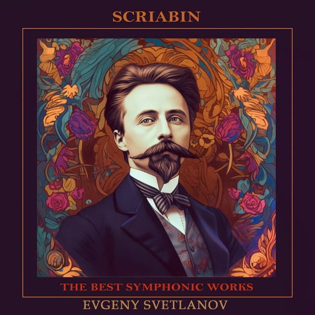 Scriabin: The Best Symphonic Works - Alexander Scriabin