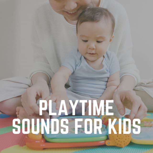 Playtime Sounds for Kids - Kids Music