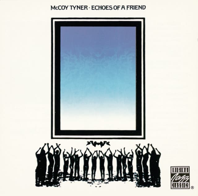 Echoes Of A Friend - McCoy Tyner