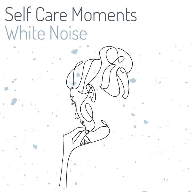 Self Care Moments White Noise - White Noise Baby Sleep