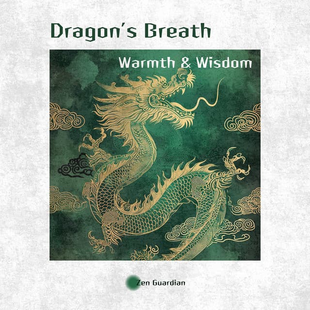 Dragon’s Breath: Warmth & Wisdom - Zen Guardian
