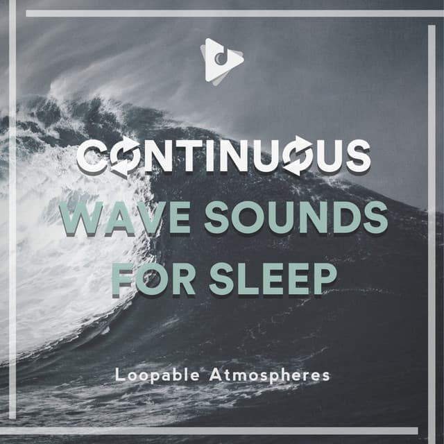 Continuous Wave Sounds for Sleep - Loopable Atmospheres