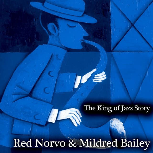 The King of Jazz Story - All Original Recordings - Remastered - Red Norvo