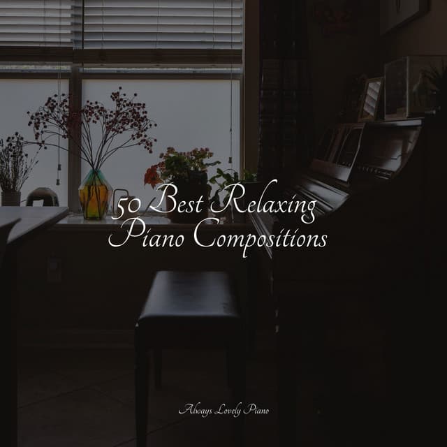 50 Best Relaxing Piano Compositions - Baby Sleep Through the Night