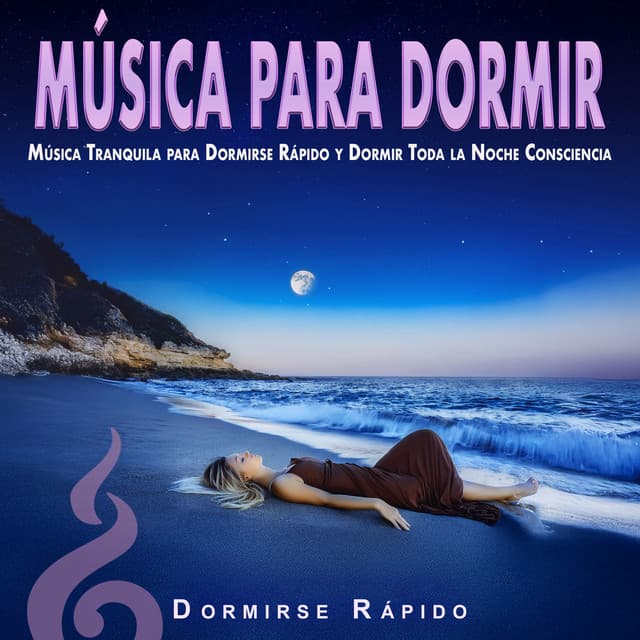 Música para Dormir: Música Tranquila para Dormirse Rápido y Dormir Toda la Noche Consciencia - Dormirse Rápido