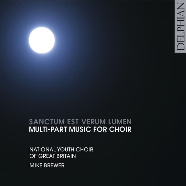 Sanctum Est Verum Lumen - National Youth Choir Of Great Britain