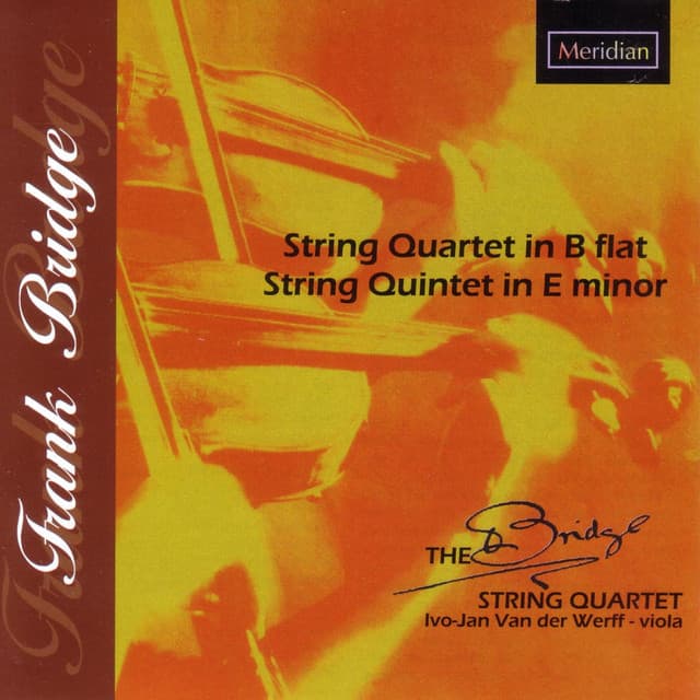 Bridge: String Quartet in B-Flat - String Quintet in E Minor - Frank Bridge