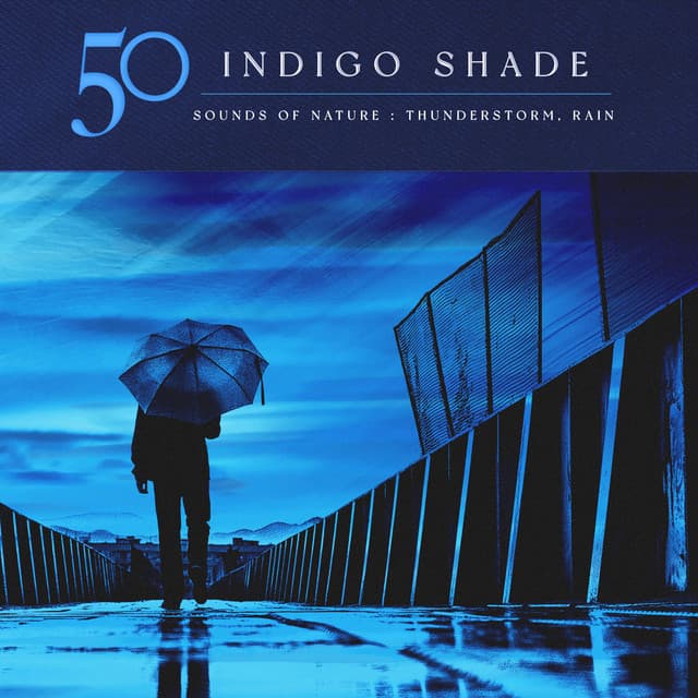 50 Indigo Shade - Sounds Of Nature : Thunderstorm, Rain