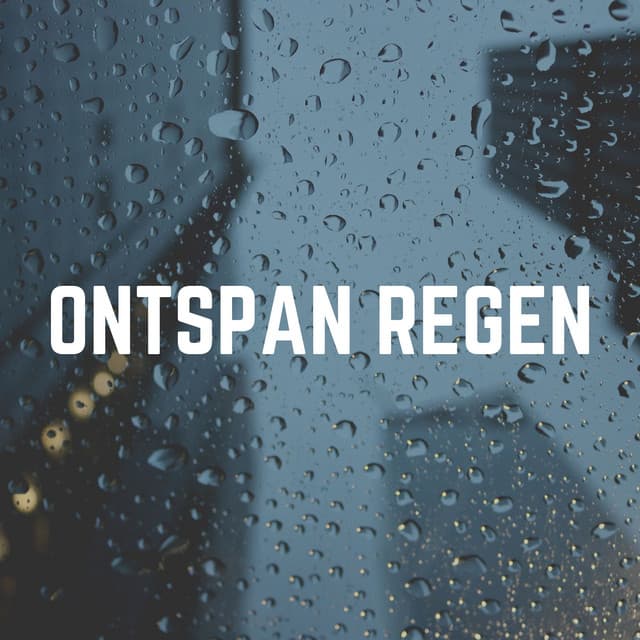 Ontspan Regen - Geluiden van de Regen