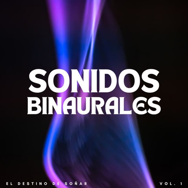 Sonidos Binaurales: El Destino De Soñar Vol. 1 - Ayuda para dormir Binaural Beats