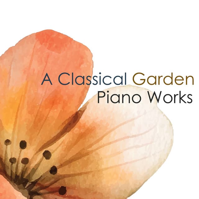 "A Classical Garden" - Piano Works - Ludwig van Beethoven