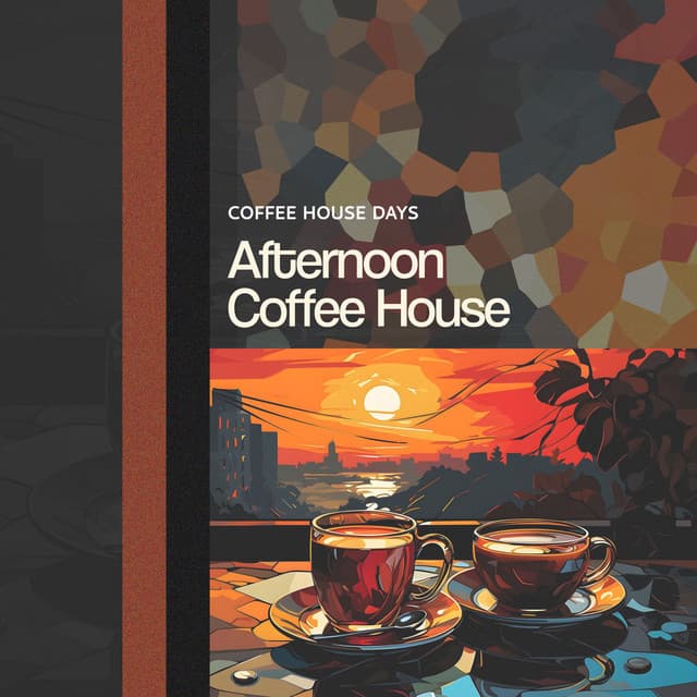 Afternoon Coffee House - Coffee House Days
