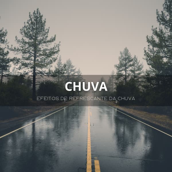 Chuva: Efeitos De Refrescante Da Chuva - Música Romântica
