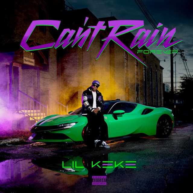 Can't Rain Forever - Lil' Keke