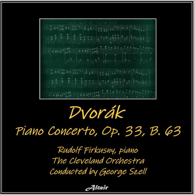 Dvořák: Piano Concerto, OP. 33, B. 63 - Antonín Dvořák