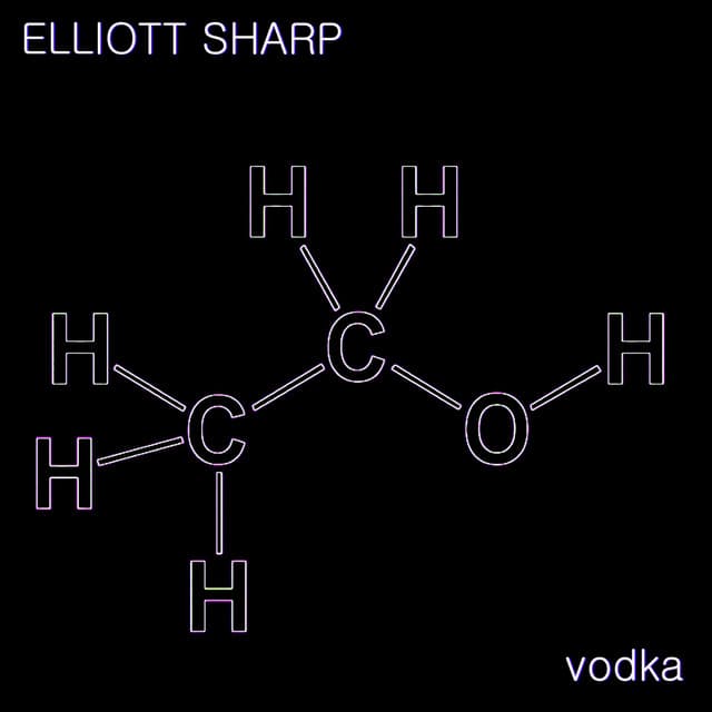 Vodka - Elliott Sharp