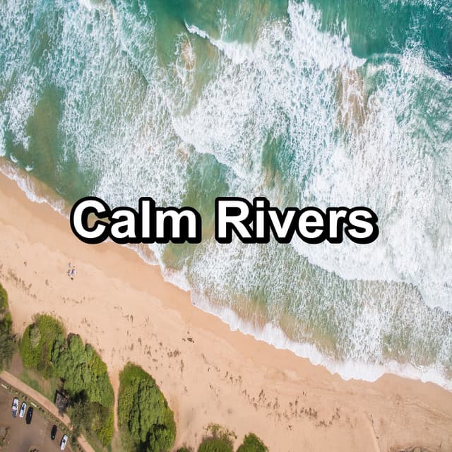 Calm Rivers - Ocean Waves Sleep Aid