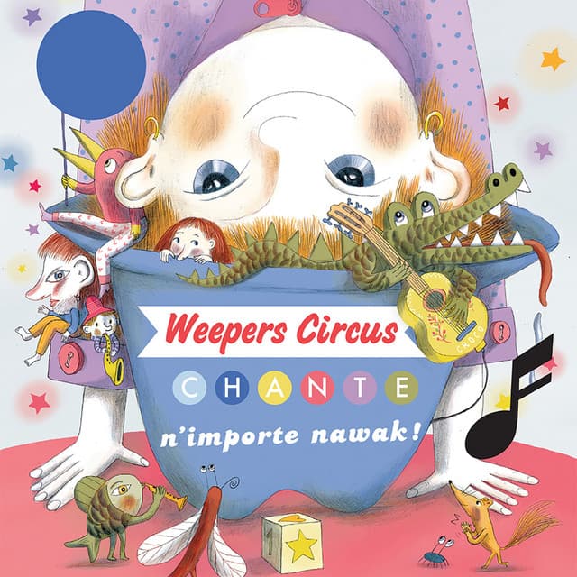 Chante n'importe nawak ! - Weepers Circus