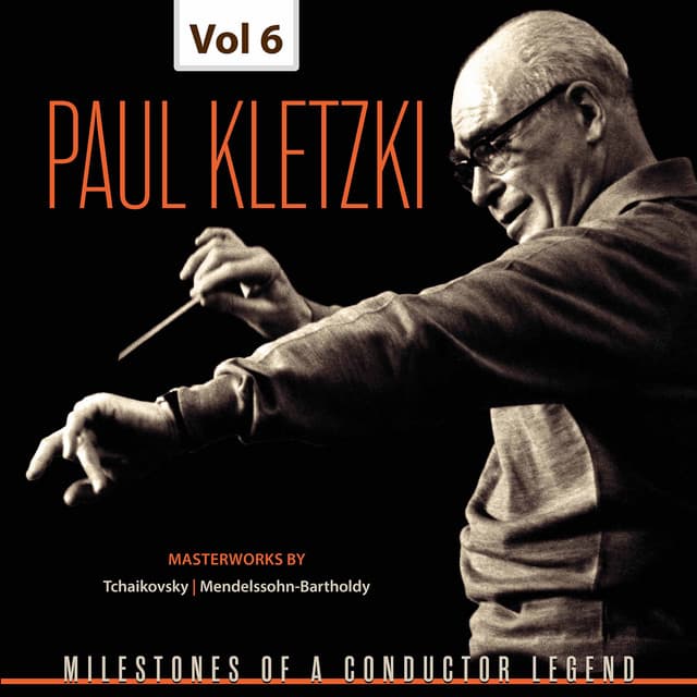 Milestones of a Conductor Legend: Paul Kletzki, Vol. 6 - Paul Kletzki