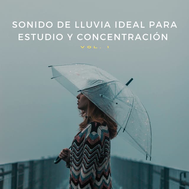 Sonido De Lluvia Ideal Para Estudio Y Concentración Vol. 1 - Sonidos de lluvia de concentración