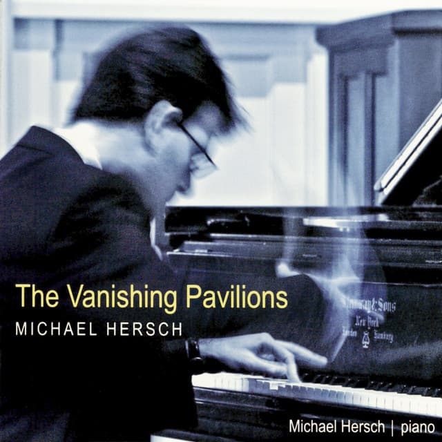 Michael Hersch: The Vanishing Pavilions - Michael Hersch