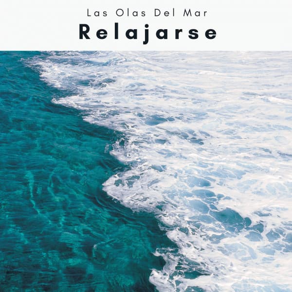 2022 Relajarse - Las Olas Del Mar