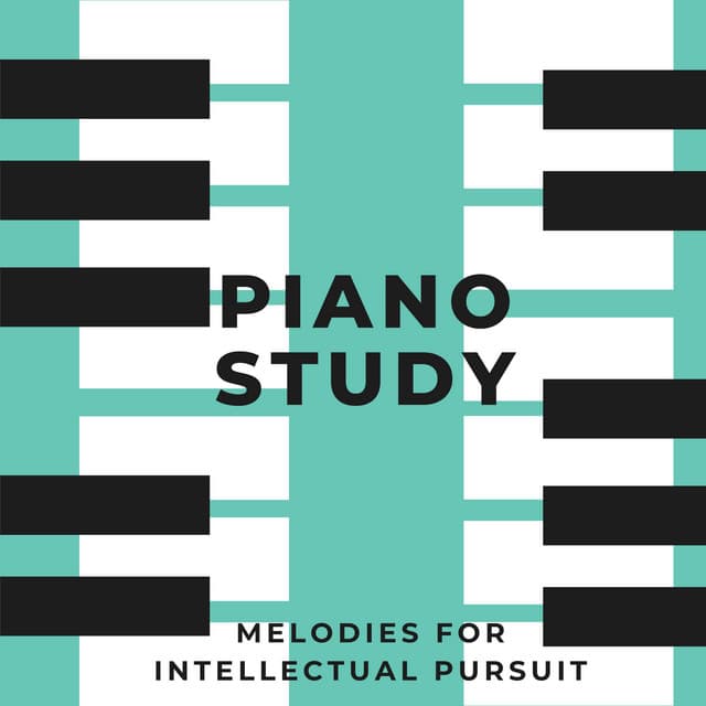 Piano Study: Melodies for Intellectual Pursuit - Study Music And Piano Music
