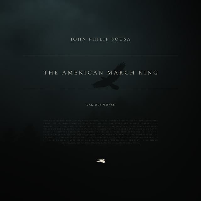 The American March King - John Philip Sousa