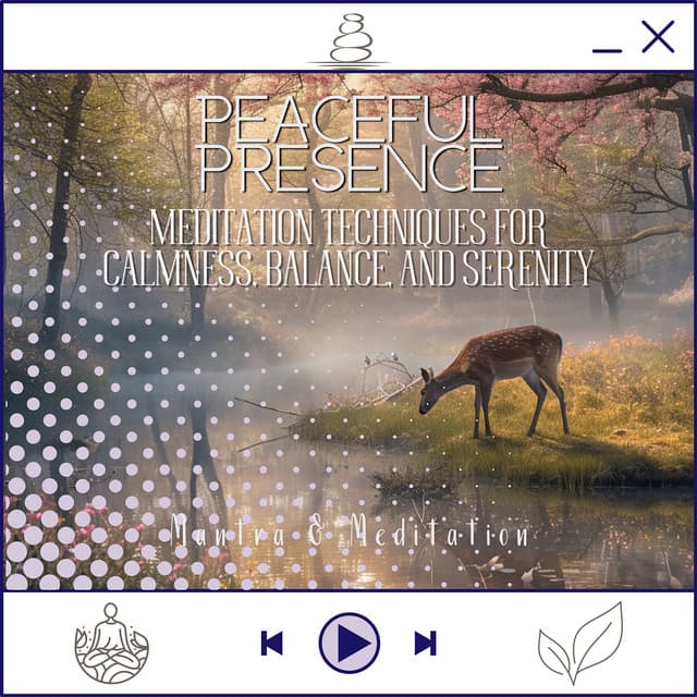 Peaceful Presence - Meditation Techniques for Calmness, Balance, and Serenity - Kundalini: Yoga, Meditation, Relaxation