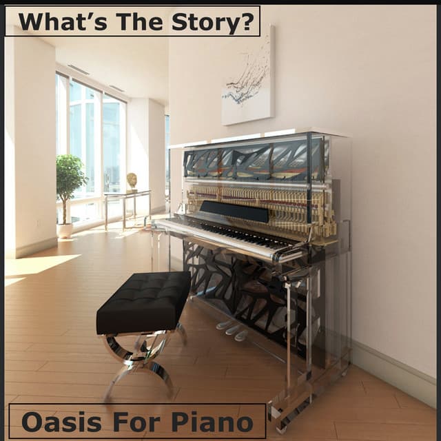 What's the Story? - Oasis For Piano