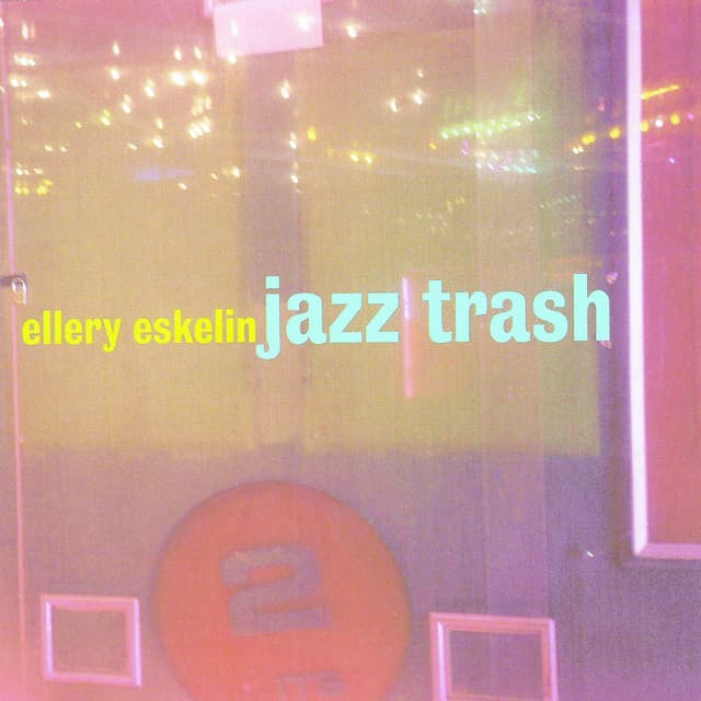 Jazz Trash - Ellery Eskelin
