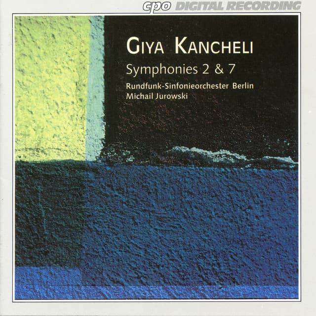 Giya Kancheli: Symphonies Nos. 2 & 7 - Giya Kancheli