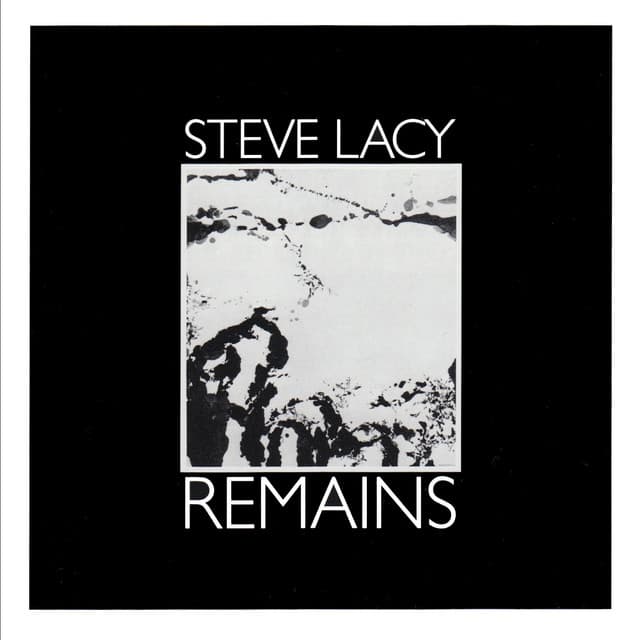 Remains - Steve Lacy