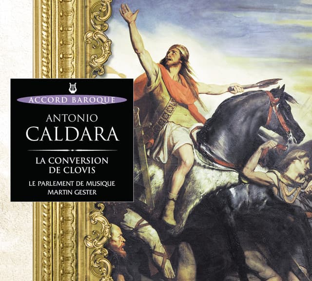 Caldara: La conversion de Clovis - Antonio Caldara